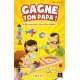 GAGNE TON PAPA